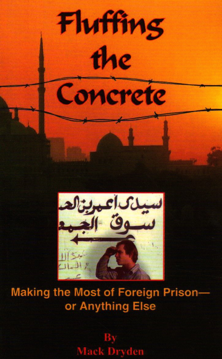 Fluffing The Concrete: Making The Most Of Foreign Prison-or Anything Else