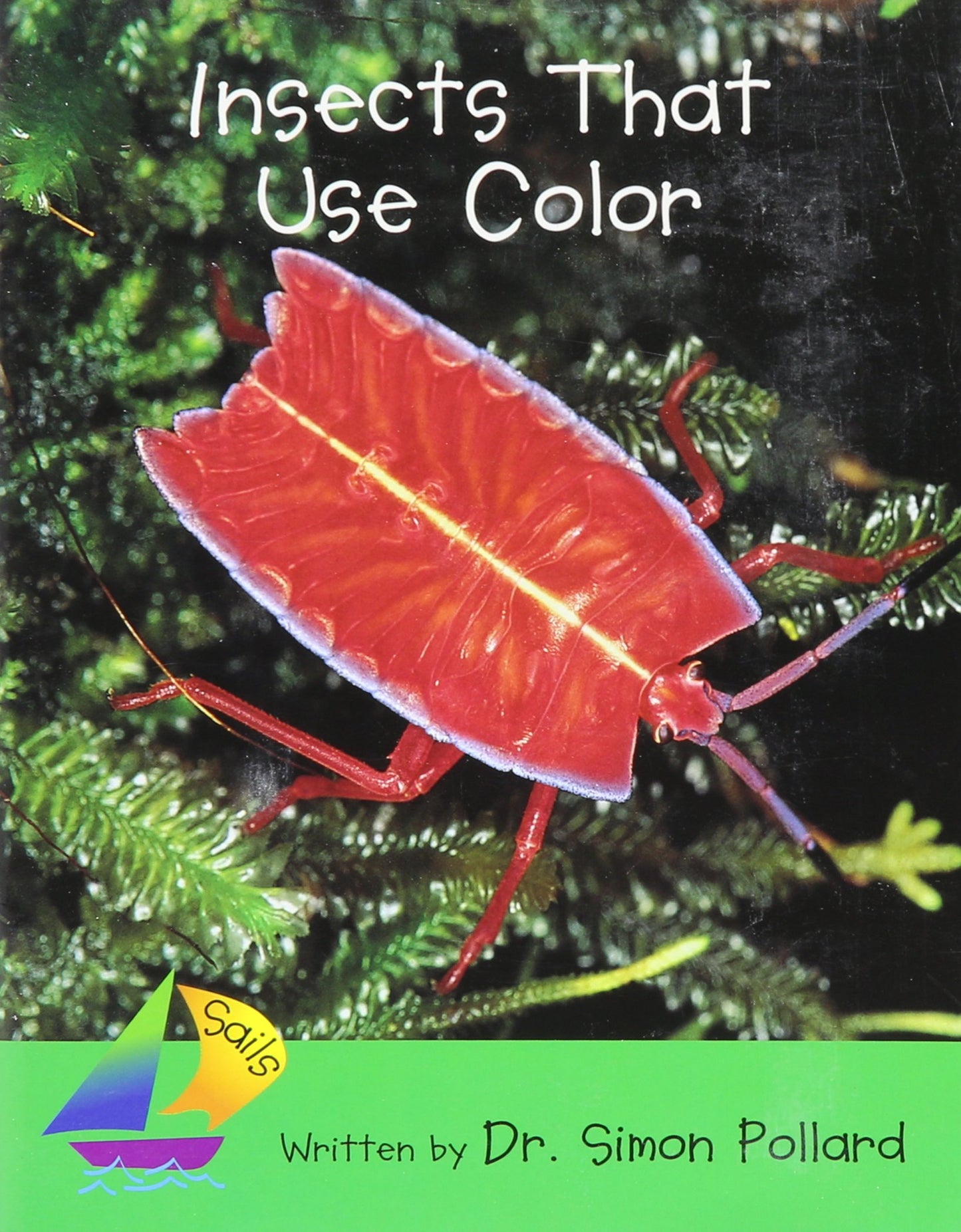 Insects that Use Color: Leveled Reader (Sails)
