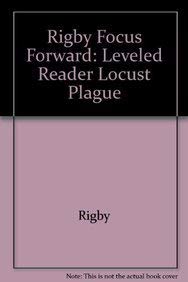 Rigby Focus Forward: Individual Student Edition Locust Plague