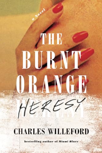 The Burnt Orange Heresy: A Noir Thriller of Art, Deception, and Deadly Ambition