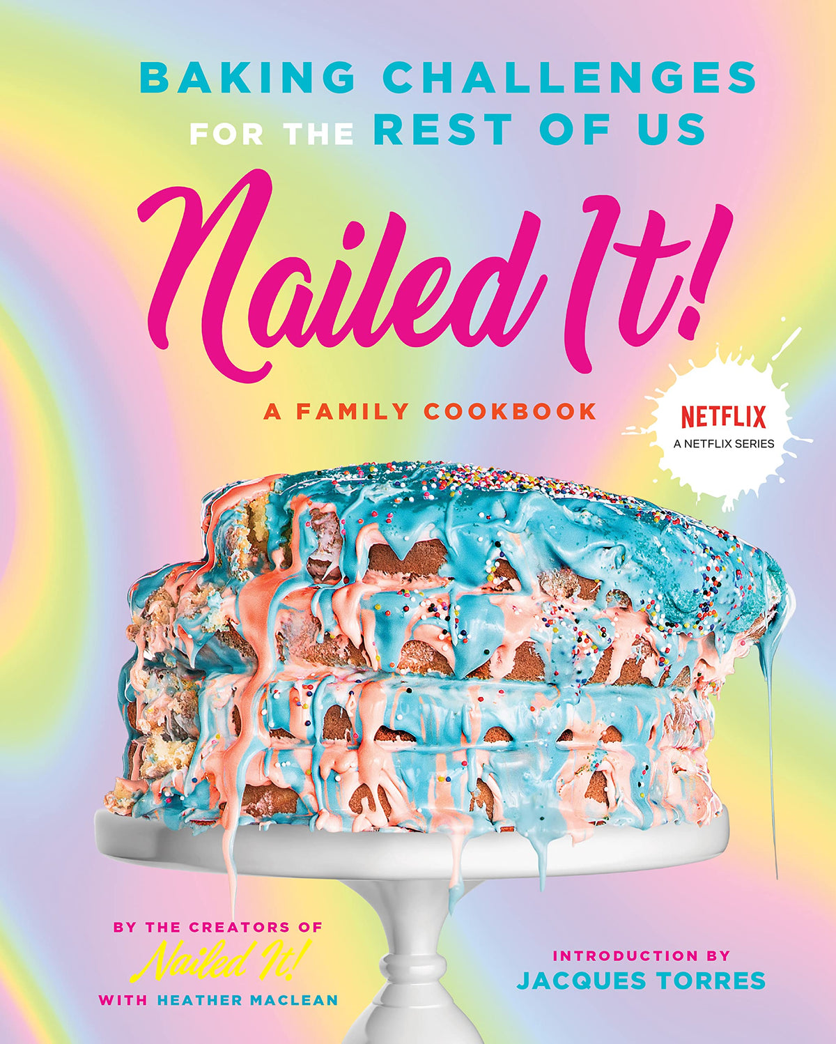 Nailed It!: Cookbook of hilariously imperfect bakes inspired by the Nailed It! TV challenges.