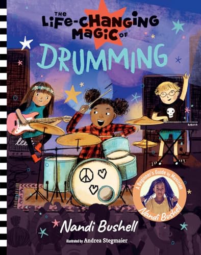 The Life-Changing Magic of Drumming: A Beginner's Guide by Musician Nandi Bushell