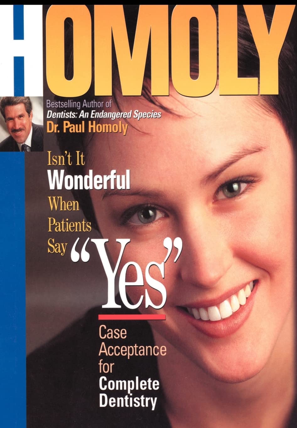 Isn't It Wonderful When Patients Say "Yes": Case Acceptance for Complete Dentistry