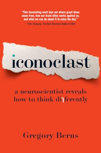 Iconoclast: A Neuroscientist Reveals How to Think Differently