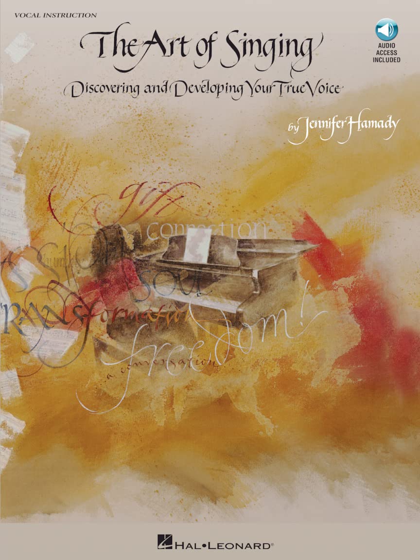 The Art of Singing Discovering and Developing Your True Voice | Jennifer Hamady Vocal Instruction with Online Audio for Singers Focused on Technique Confidence and Performance Psychology