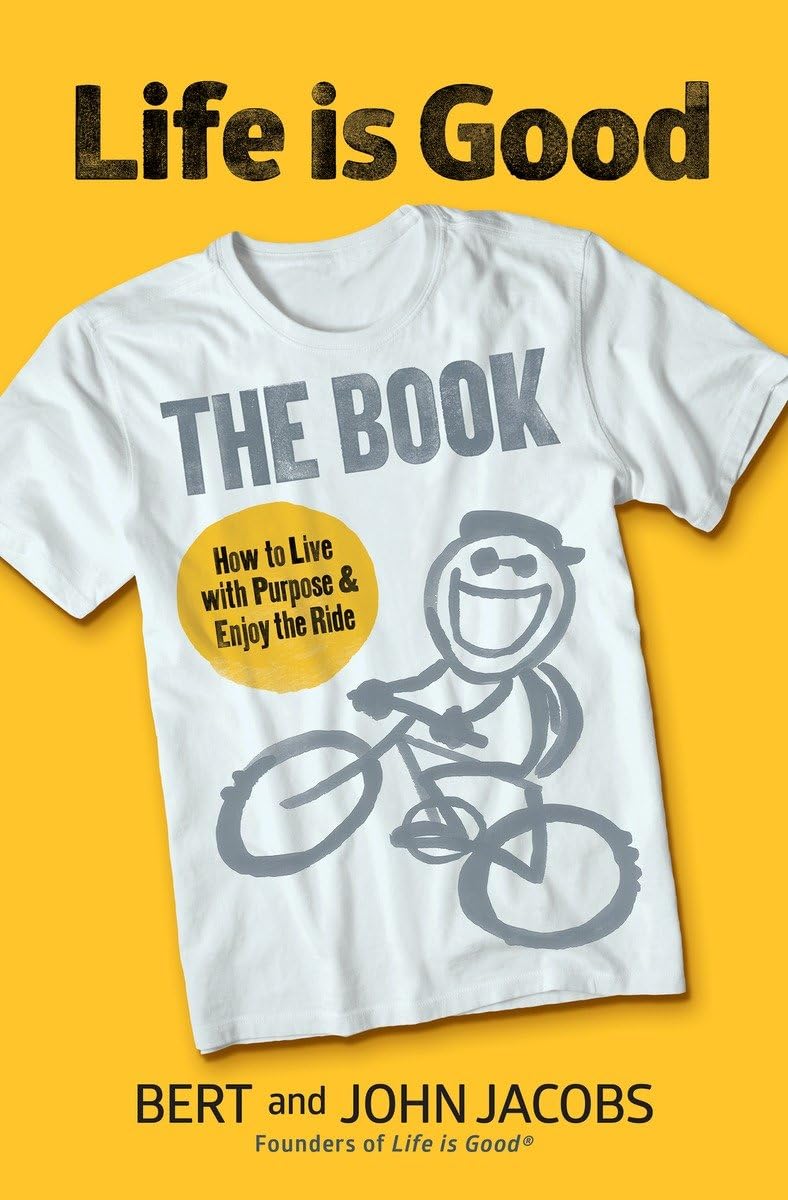 LIFE IS GOOD: THE BOOK