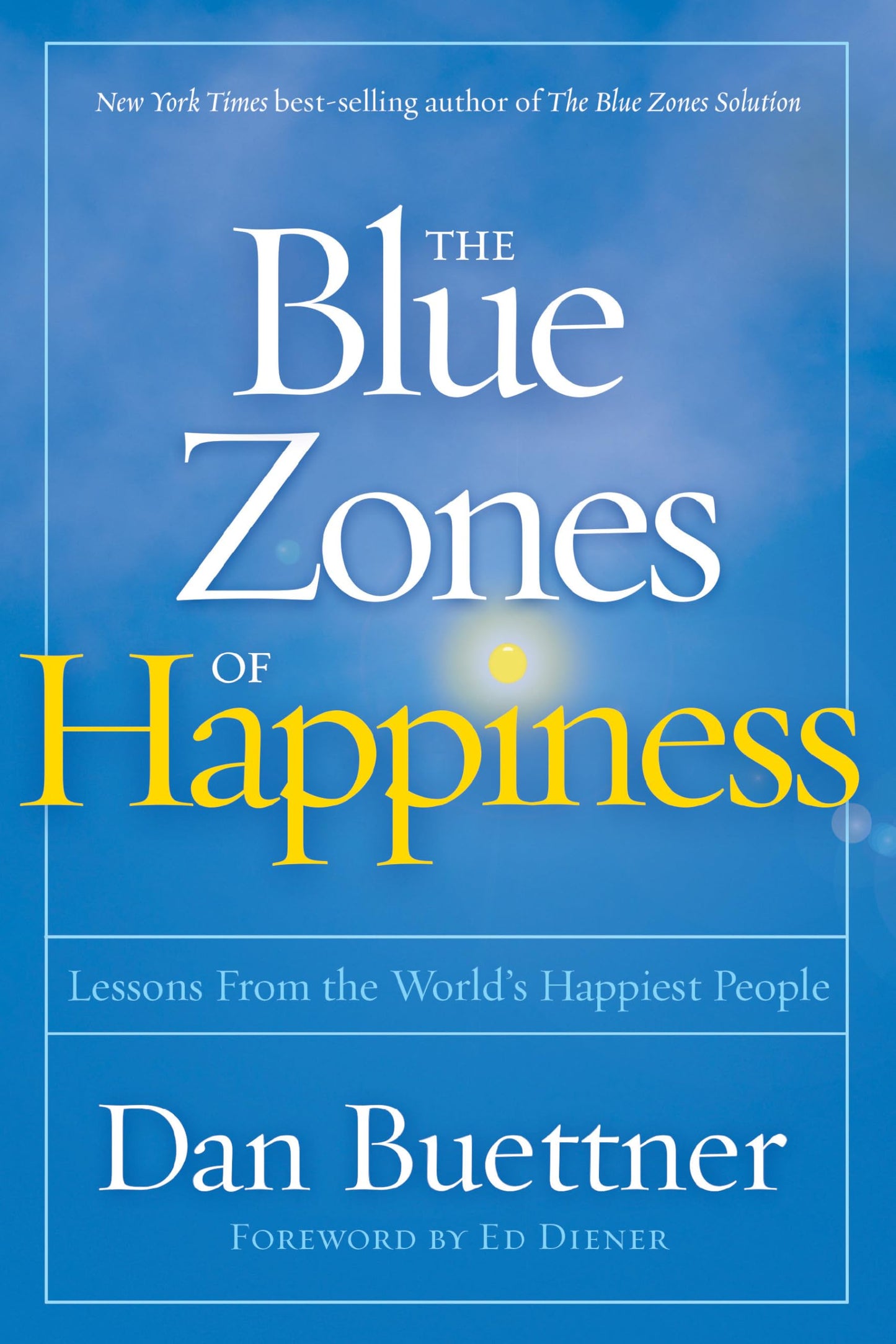 Blue Zones of Happiness, The: Lessons From the World's Happiest People (The Blue Zones)
