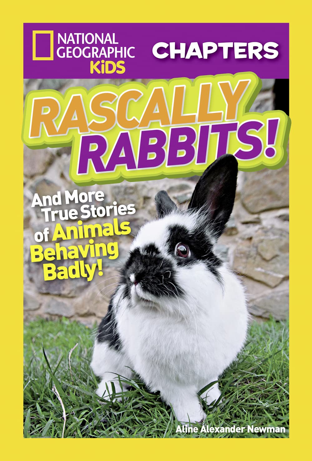 National Geographic Kids Chapters: Rascally Rabbits!: And More True Stories of Animals Behaving Badly (NGK Chapters)