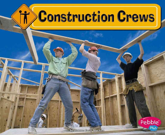 Construction Crews (Pebble Plus: Construction Zones)