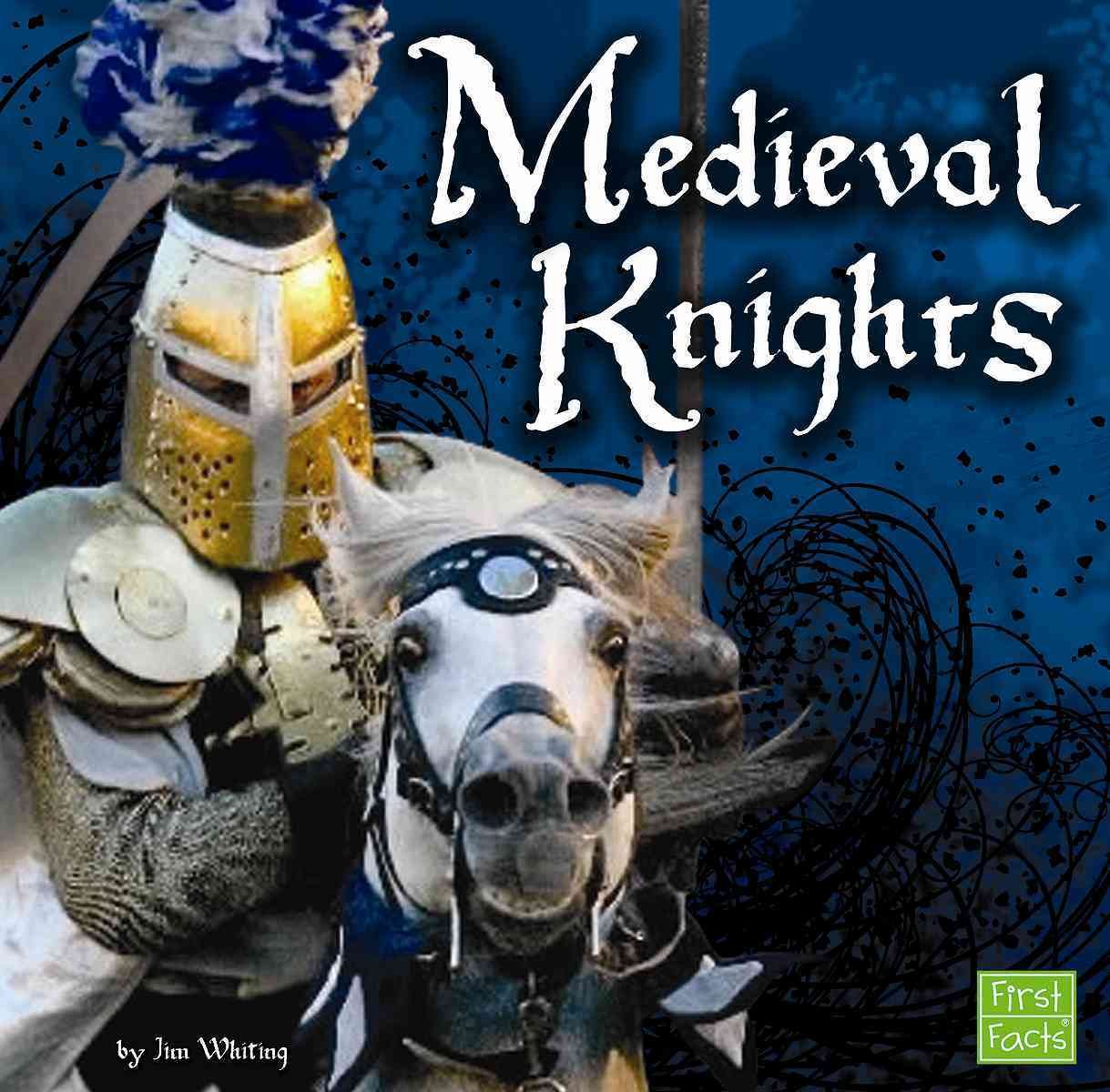 Medieval Knights (First Facts, The Middle Ages)