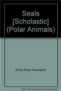 Seals [Scholastic] (Polar Animals)