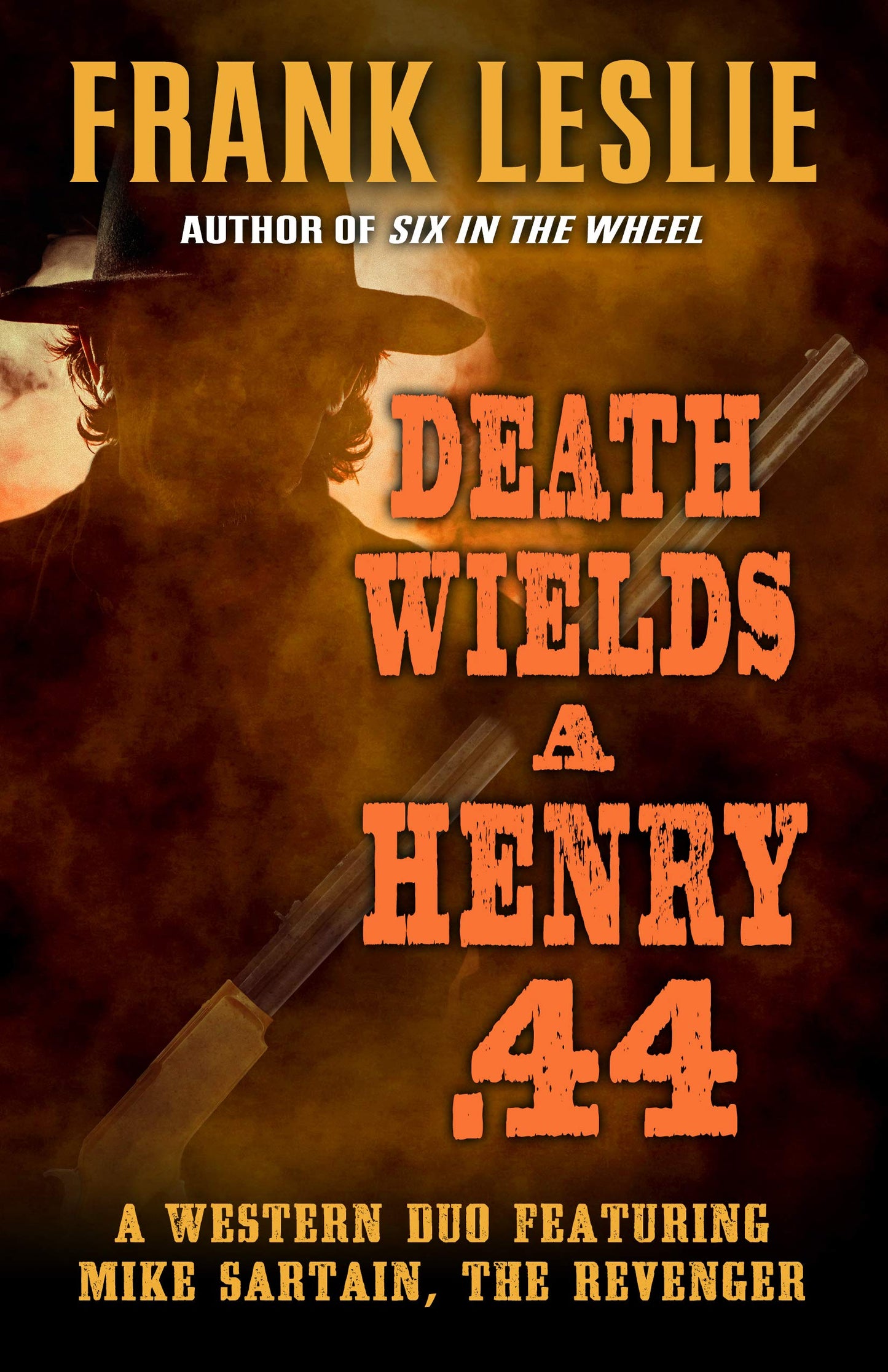 Death Wields a Henry .44: A Western Duo (Mike Sartain, The Revenger)