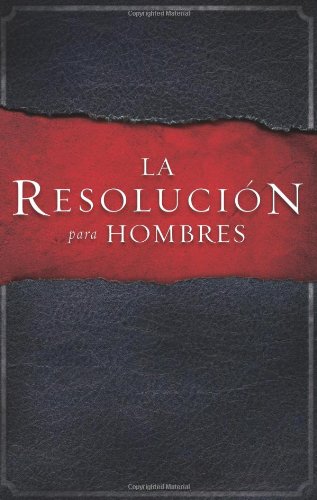 La Resolución para Hombres / The Resolution for Men (Spanish Edition)