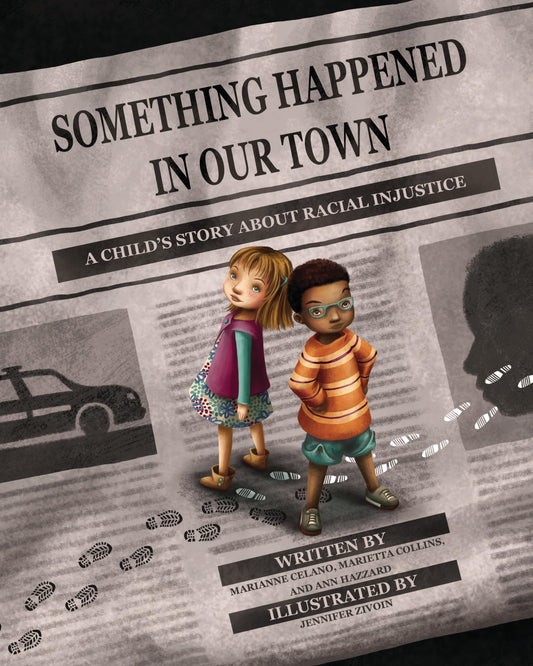 Something Happened in Our Town: A Child's Story About Racial Injustice (Something Happened Series)