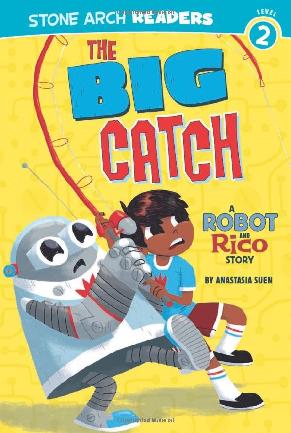 The Big Catch: A Robot and Rico Story (Stone Arch Readers. Level 2)