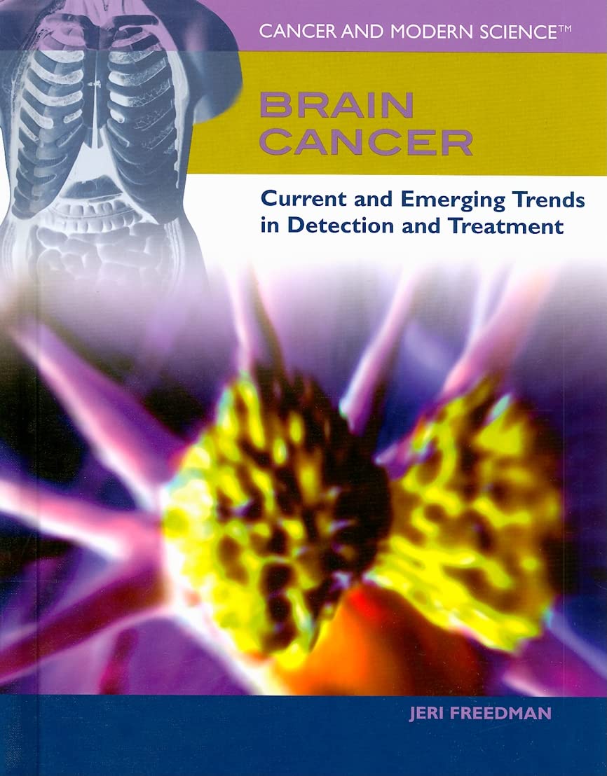 Brain Cancer: Current and Emerging Trends in Detection and Treatment (Cancer and Modern Science)