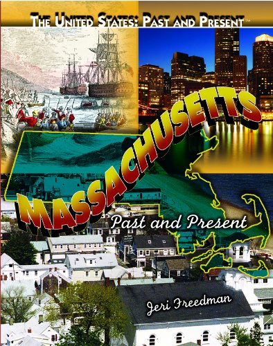 Massachusetts: Past and Present (The United States: Past and Present)