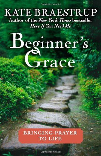 Beginner's Grace: Bringing Prayer to Life