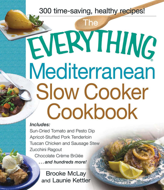 The Everything Mediterranean Slow Cooker Cookbook (Everything® Series)