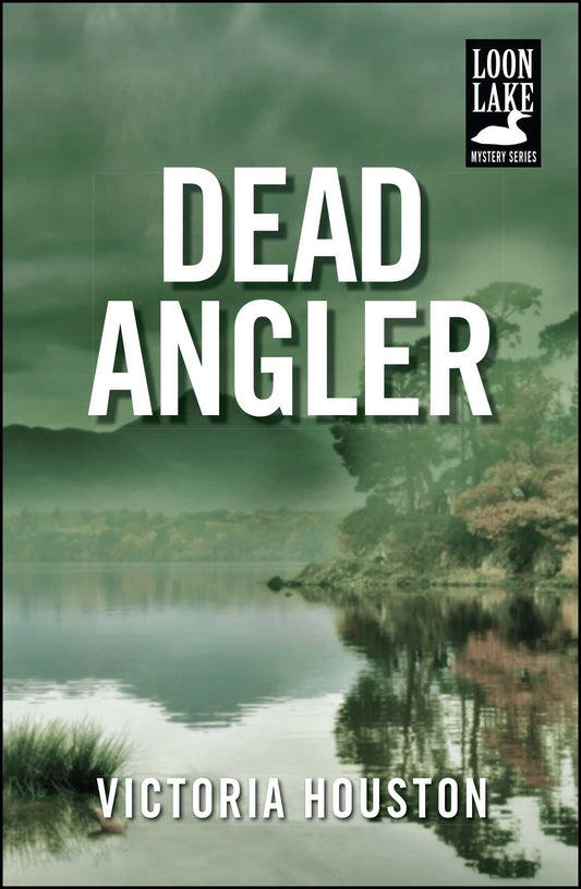 Dead Angler (A Loon Lake Mystery)