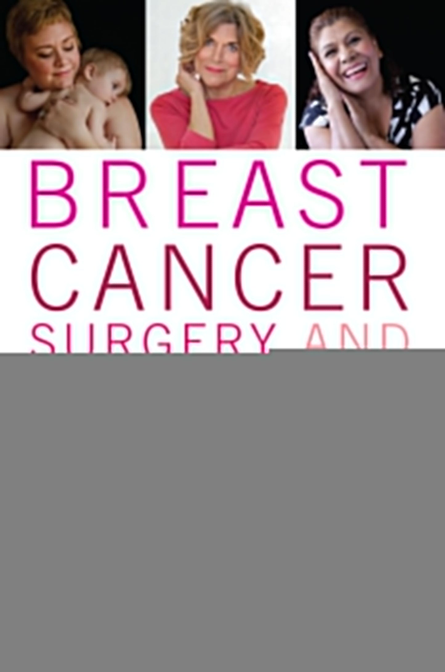 Breast Cancer Surgery and Reconstruction: What's Right For You
