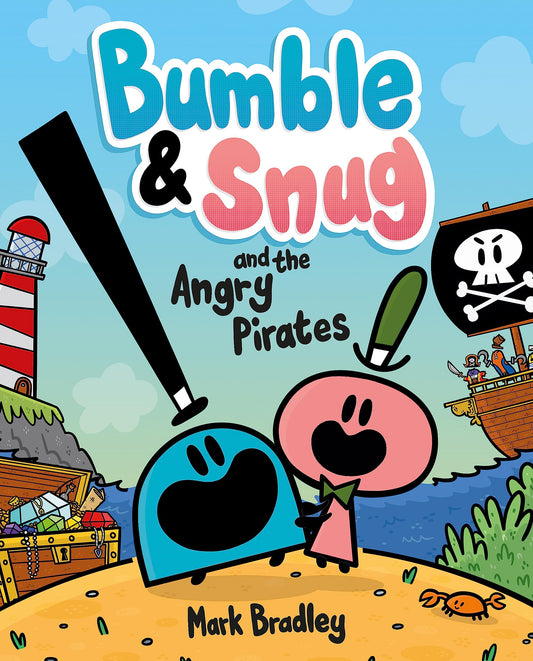 Bumble and Snug and the Angry Pirates: Book 1