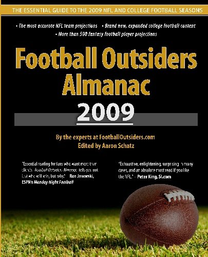 Football Outsiders Almanac 2009: The Essential Guide to the 2009 NFL and College Football Seasons