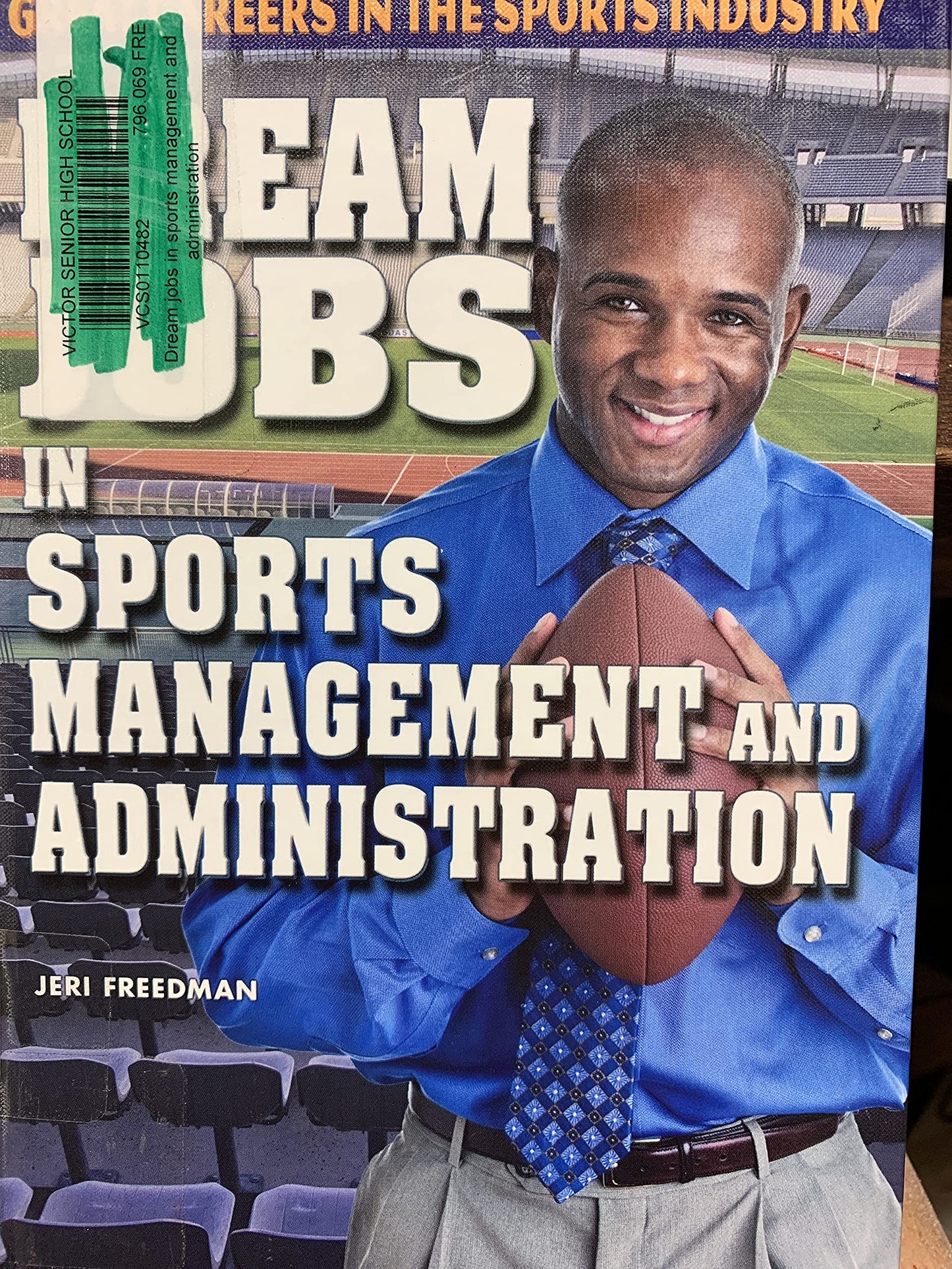 Dream Jobs in Sports Management and Administration (Great Careers in the Sports Industry)
