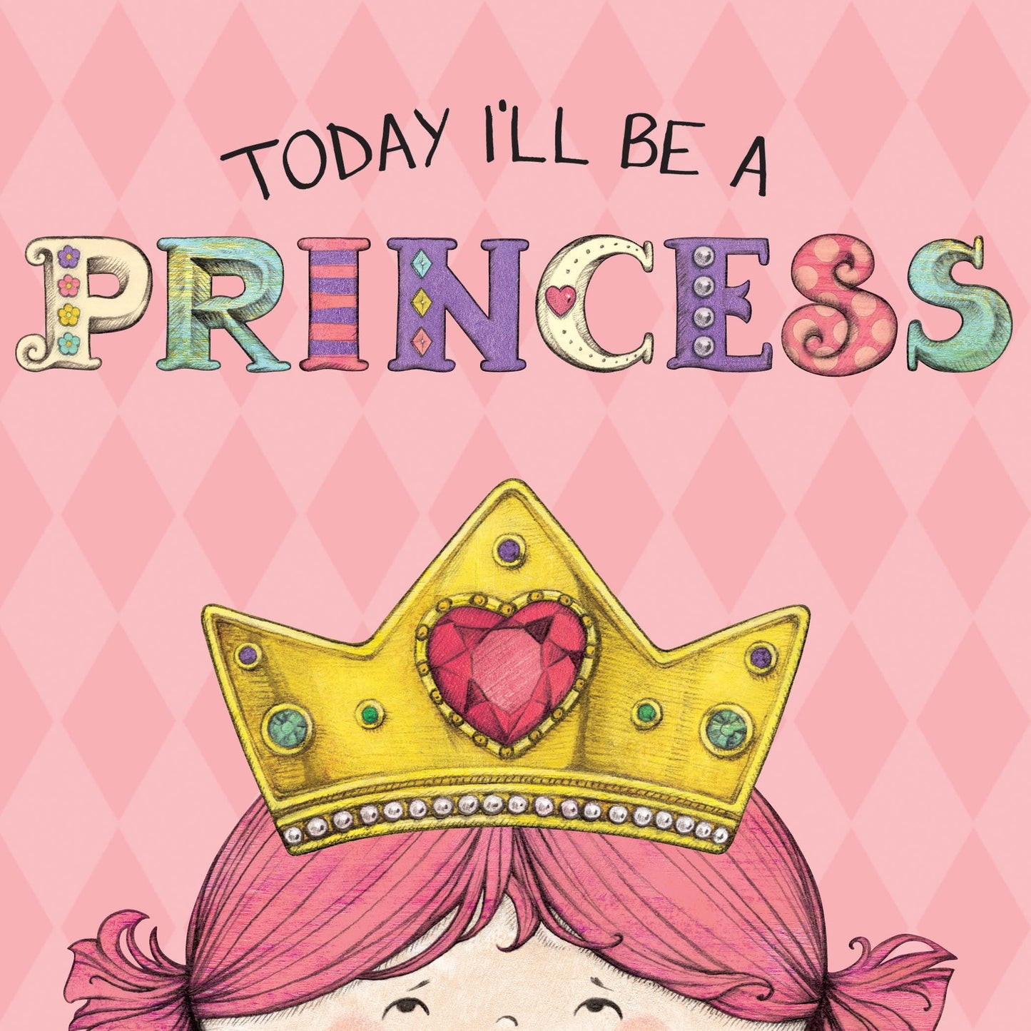 TODAY I'LL BE A PRINCESS