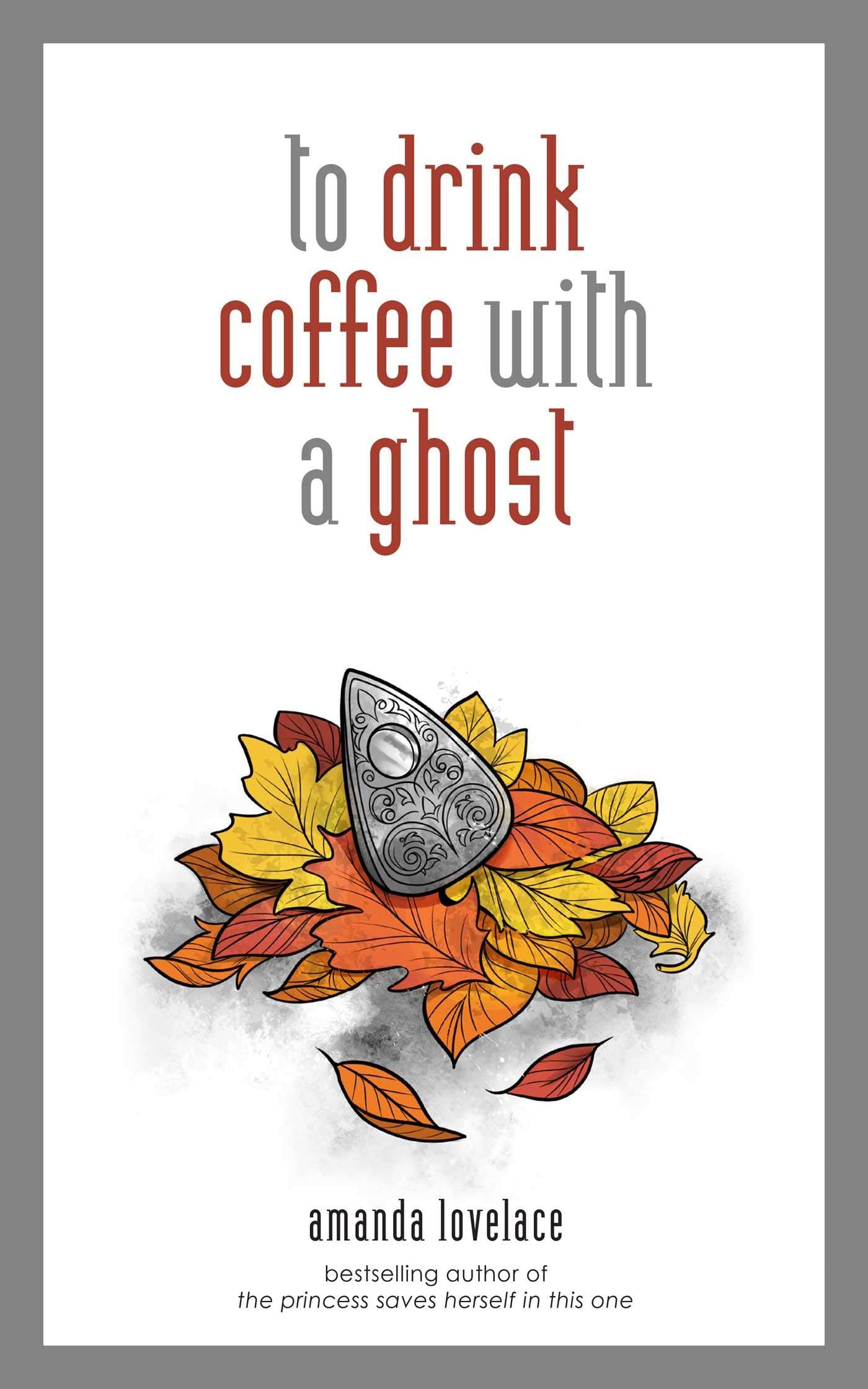 to drink coffee with a ghost (Volume 2) (Things That H(a)unt)