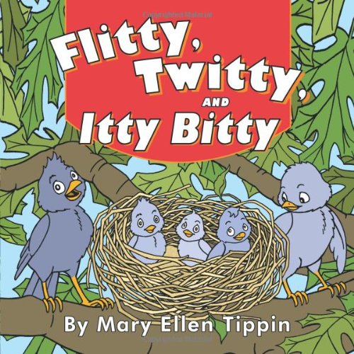 Flitty, Twitty, and Itty Bitty