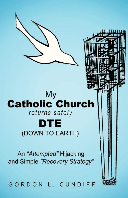 My Catholic Church Returns Safely DTE (Down To Earth): An "Attempted" Hijacking and Simple "Recovery" Strategy