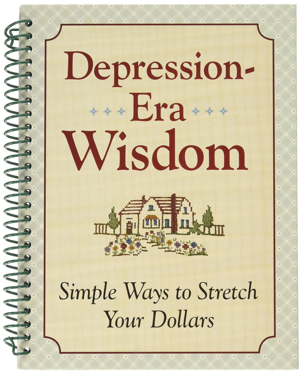 Depression Era Wisdom - Simple Ways to Stretch Your Dollars