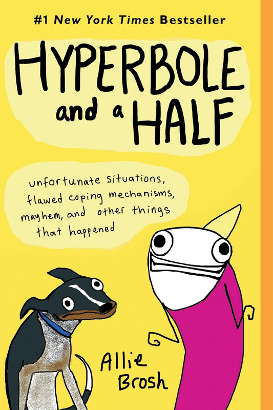Hyperbole and a Half: Unfortunate Situations, Flawed Coping Mechanisms, Mayhem, and Other Things That Happened - 8883