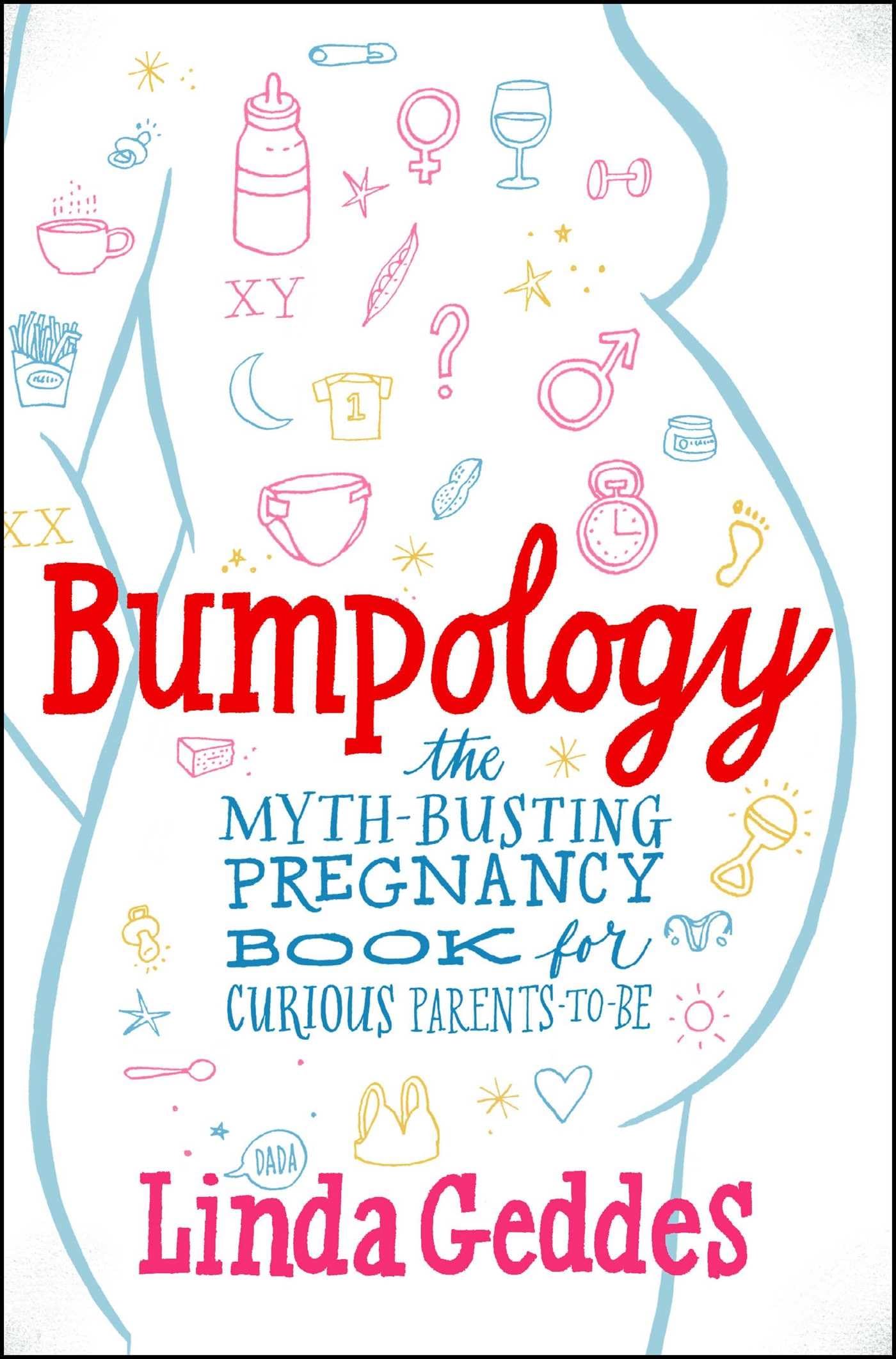 Bumpology: The Myth-Busting Pregnancy Book for Curious Parents-To-Be (A Gift for New Moms)