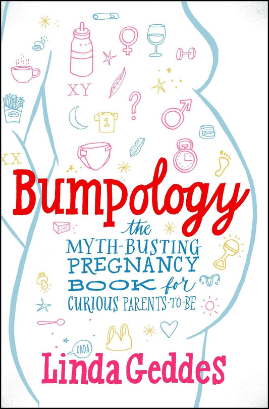 Bumpology: The Myth-Busting Pregnancy Book for Curious Parents-To-Be (A Gift for New Moms)