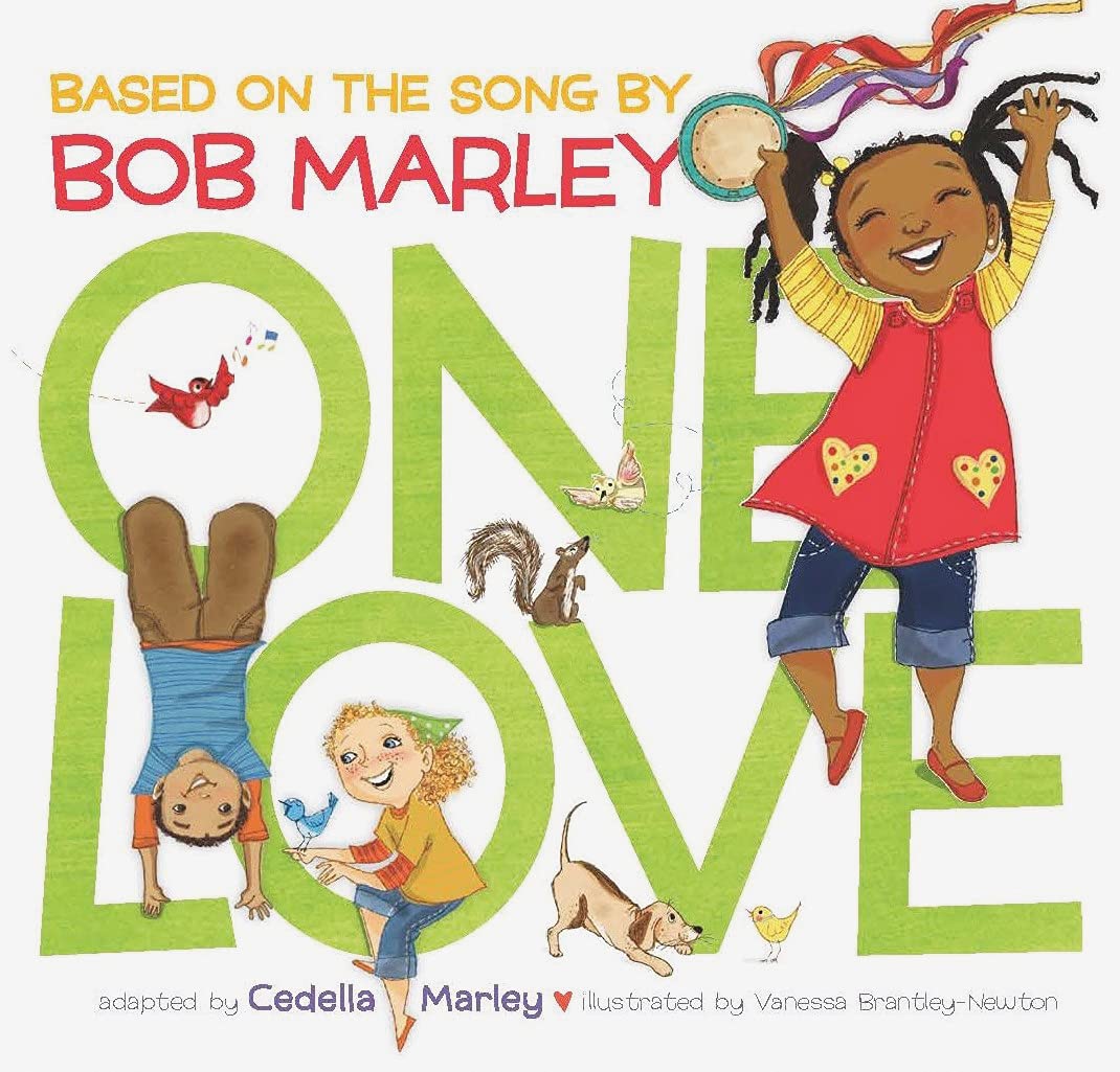 One Love: (Multicultural Childrens Book, Mixed Race Childrens Book, Bob Marley Book for Kids, Music Books for Kids) (Bob Marley by Chronicle Books)