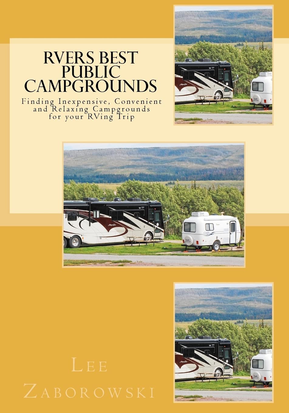 RVers BEST PUBLIC CAMPGROUNDS: Finding Inexpensive, Convenient and Relaxing Campgrounds for your RVing Trip