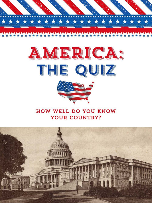 America: The Quiz: How Well Do You Know Your Country?