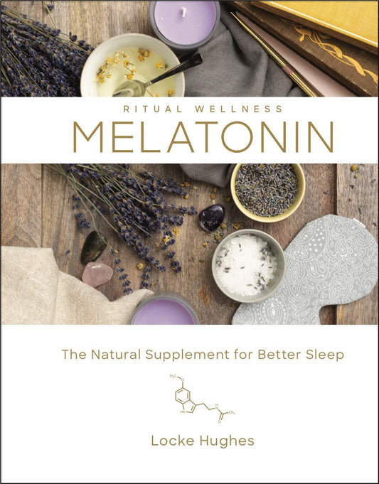 Melatonin: The Natural Supplement for Better Sleep (Volume 3) (Ritual Wellness)