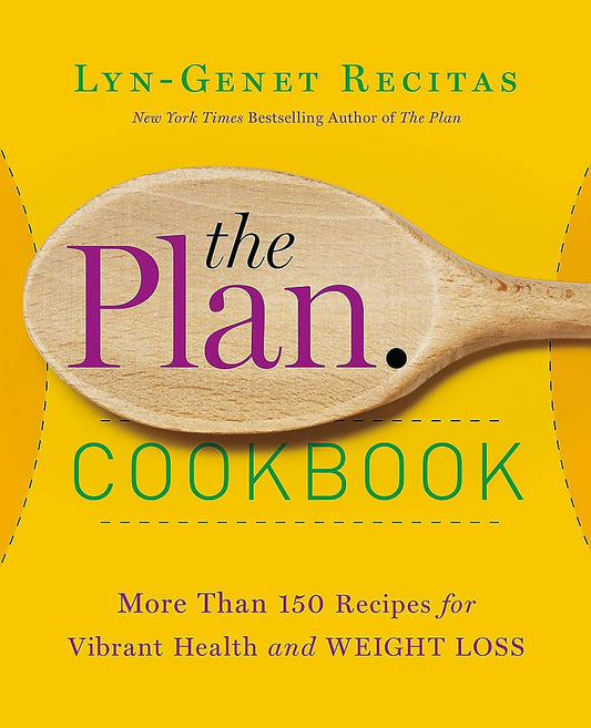 The Plan Cookbook: More Than 150 Recipes for Vibrant Health and Weight Loss
