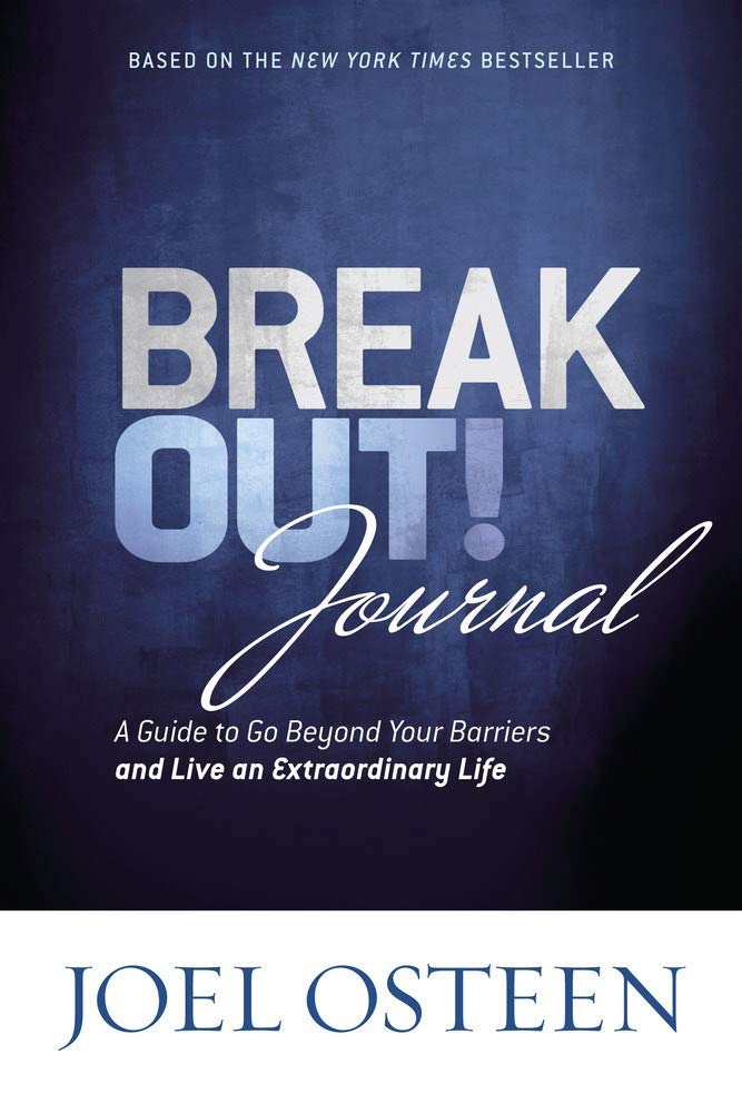 Break Out! Journal: A Guide to Go Beyond Your Barriers and Live an Extraordinary Life