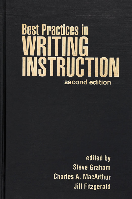 Best Practices in Writing Instruction, Second Edition