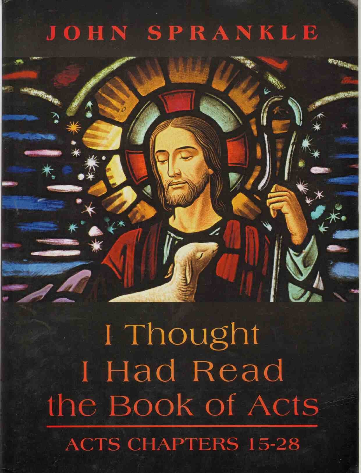 I Thought I Had Read the Book of Acts: Acts Chapters 15-28