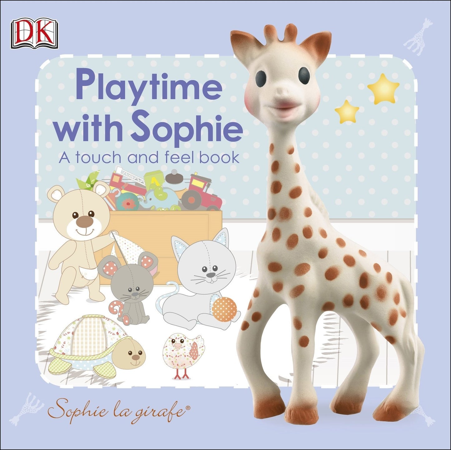 Sophie la girafe: Playtime with Sophie: A Touch and Feel Book