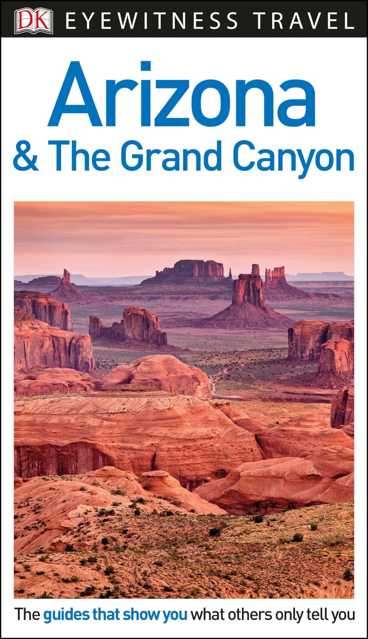 DK Eyewitness Arizona and the Grand Canyon (Travel Guide)