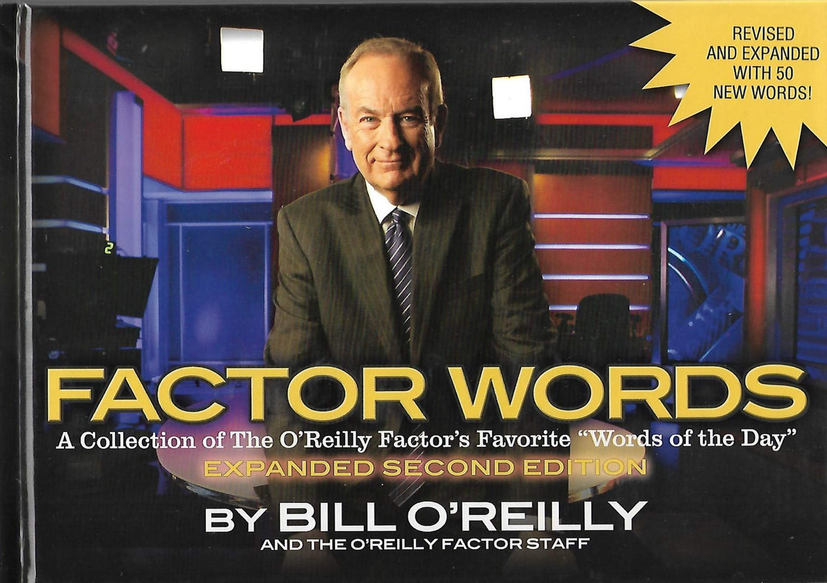 Factor Words: A Collection of the O'Reilly Factor Favorite Words of the Day, 2nd Edition