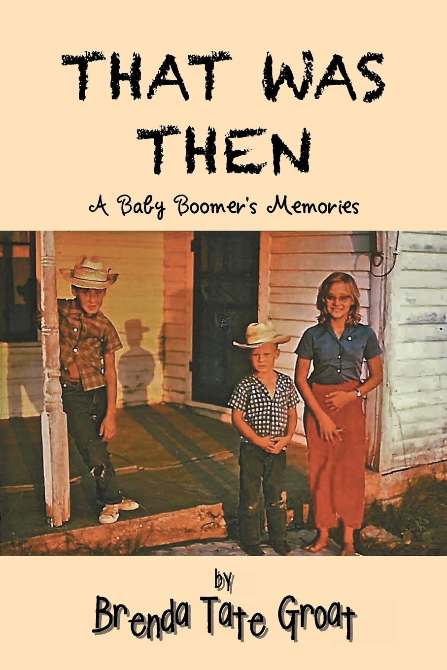 That Was Then: A Baby Boomer s Memories