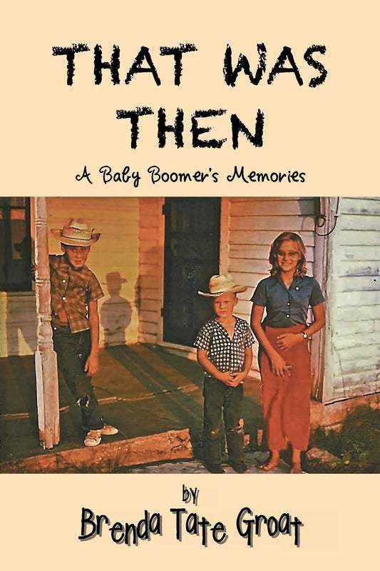 That Was Then: A Baby Boomer s Memories