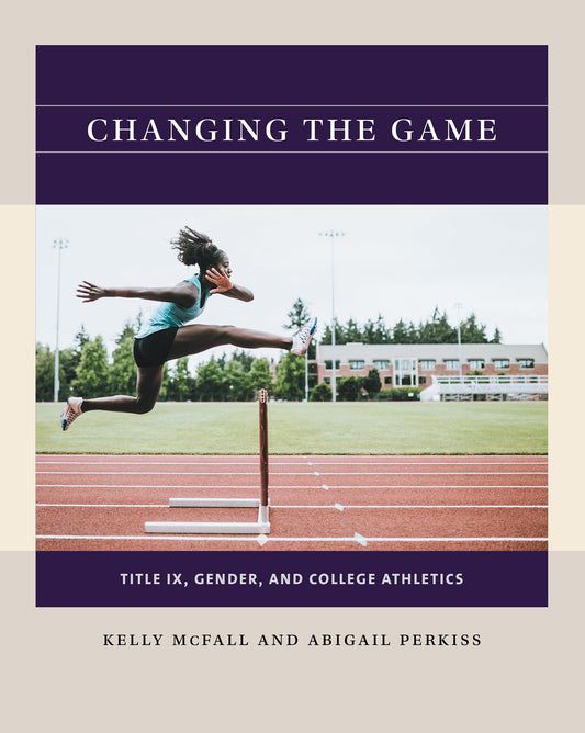 Changing the Game: Title IX, Gender, and College Athletics (Reacting to the Past™)